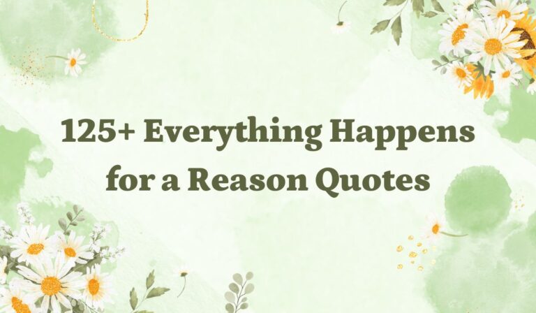 Everything Happens for a Reason Quotes