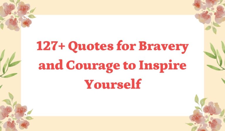 Quotes for Bravery and Courage to Inspire Yourself
