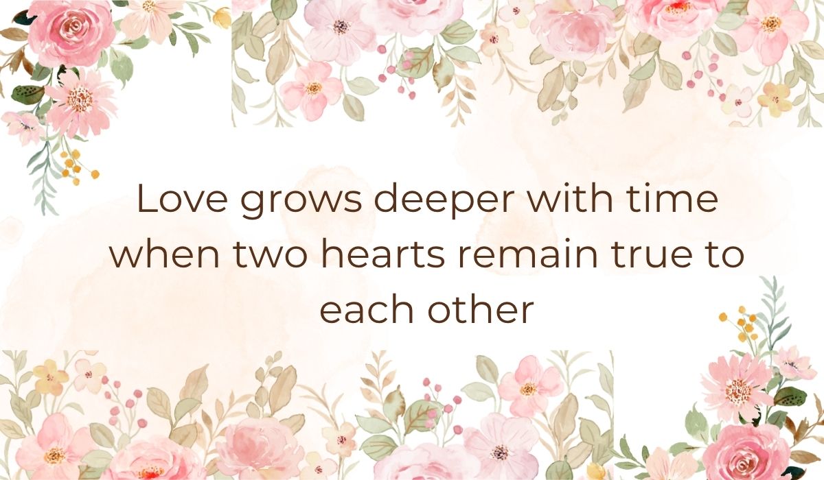 Elegant white card bordered with soft pink watercolor florals and leaves, highlighting a romantic anniversary quotes and sayings for husband image that reads, "Love grows deeper with time when two hearts remain true to each other"
