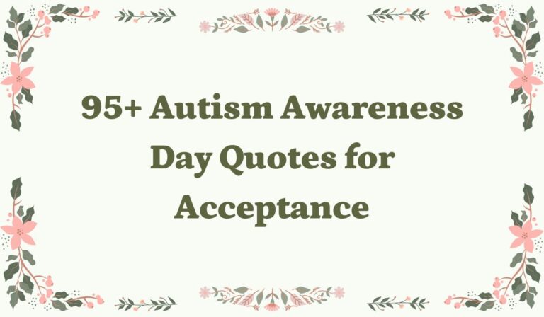 95+ Autism Awareness Day Quotes for Acceptance