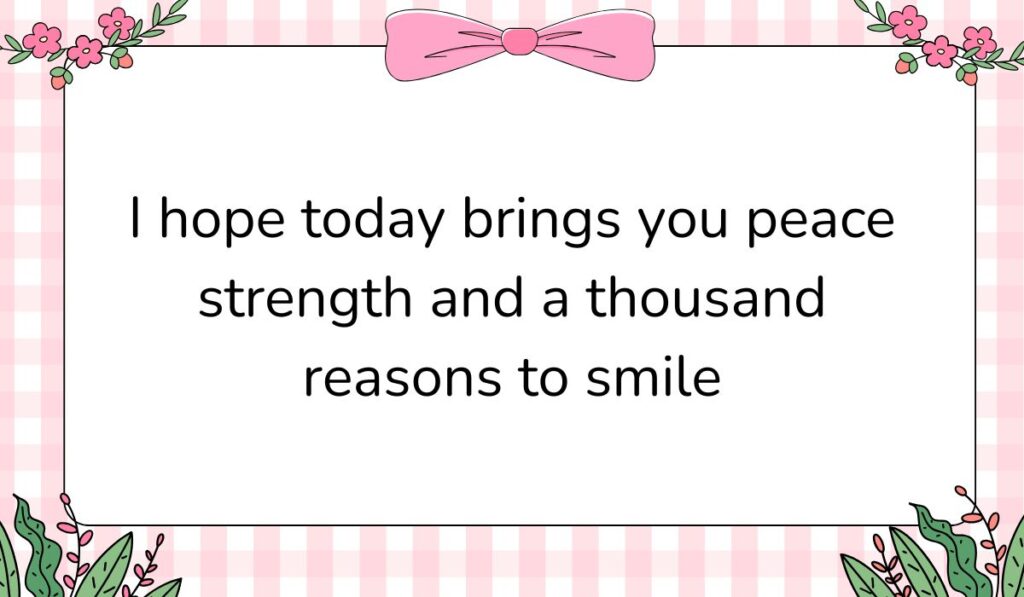 Charming white card featuring a pink gingham background pattern and a large pink bow graphic at the top center, displaying best morning messages for him: "I hope today brings you peace strength and a thousand reasons to smile".