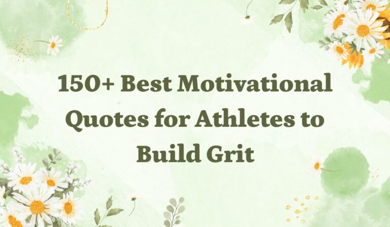 150+ Best Motivational Quotes for Athletes to Build Grit