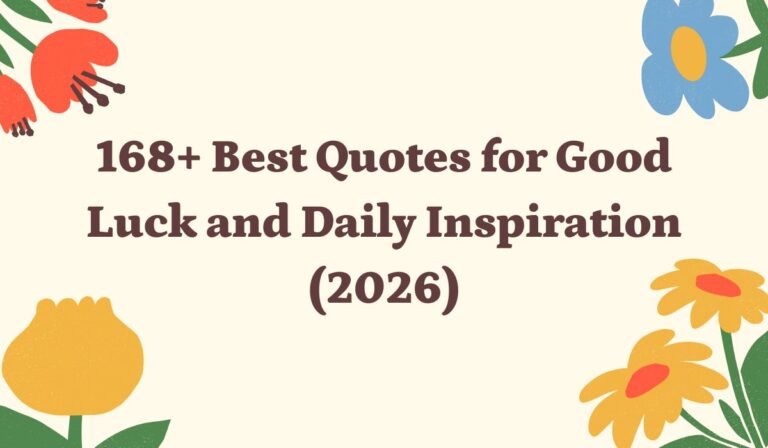 168+ Best Quotes for Good Luck and Daily Inspiration (2026)