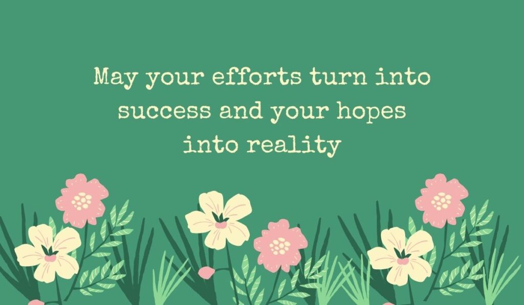 Deep sage green card featuring a row of simple pink and cream wildflowers along the bottom, displaying typed inspirational best quotes for good luck: "May your efforts turn into success and your hopes into reality".