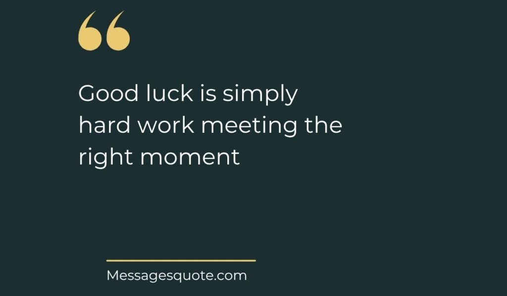 Minimalist dark slate background card with prominent gold quotation marks at the top left, spotlighting reassuring best quotes for good luck: "Good luck is simply hard work meeting the right moment" above the website name Messagesquote.com.
