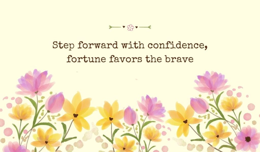 Bright pastel yellow graphic filled across the bottom with a row of delicate watercolor tulips and field flowers, showcasing encouraging best quotes for good luck: "Step forward with confidence, fortune favors the brave".
