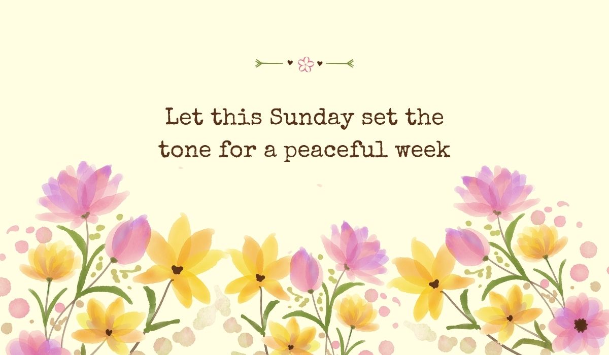 best-quotes-for-sunday-morning (4) Bright pastel yellow graphic filled across the bottom with a row of delicate watercolor tulips and field flowers, showcasing beautiful best quotes for sunday morning: "Let this Sunday set the tone for a peaceful week".