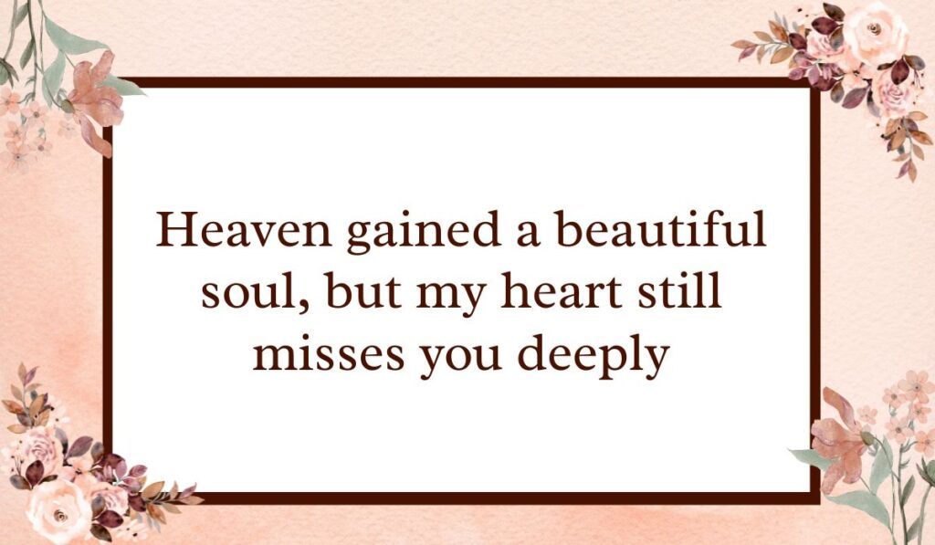 Classic white rectangular card with a dark brown border set against a textured peach watercolor background with floral accents, highlighting heartfelt birthday messages for someone in heaven: "Heaven gained a beautiful soul, but my heart still misses you deeply".