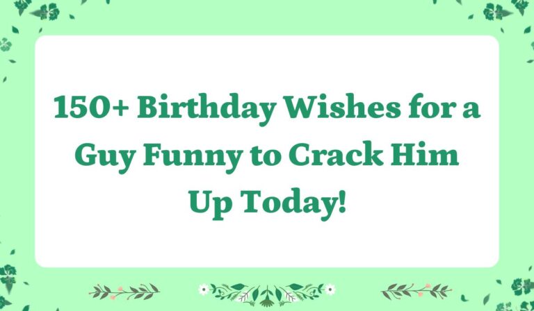 150+ Birthday Wishes for a Guy Funny to Crack Him Up Today!
