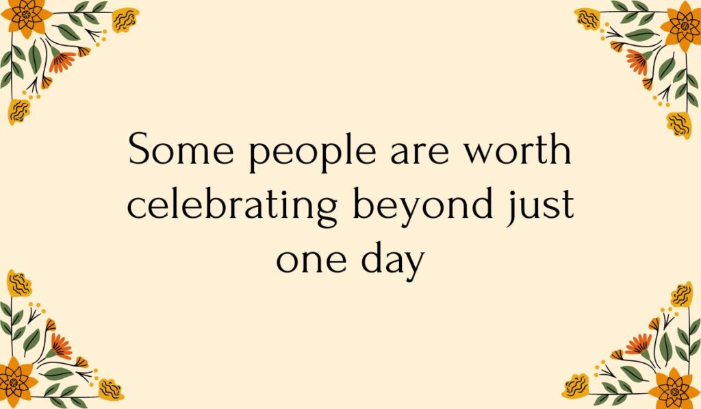 Cream-colored card decorated with colorful orange and yellow floral vine illustrations in each corner, featuring thoughtful birthday wishes for belated birthday: "Some people are worth celebrating beyond just one day".