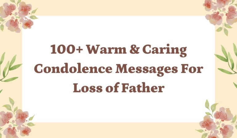 100+ Warm & Caring Condolence Messages for Loss of Father