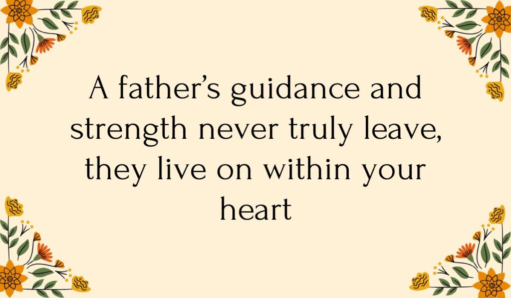 Cream-colored card decorated with colorful orange and yellow floral vine illustrations in each corner, featuring comforting condolence messages for loss of father: "A father’s guidance and strength never truly leave, they live on within your heart".