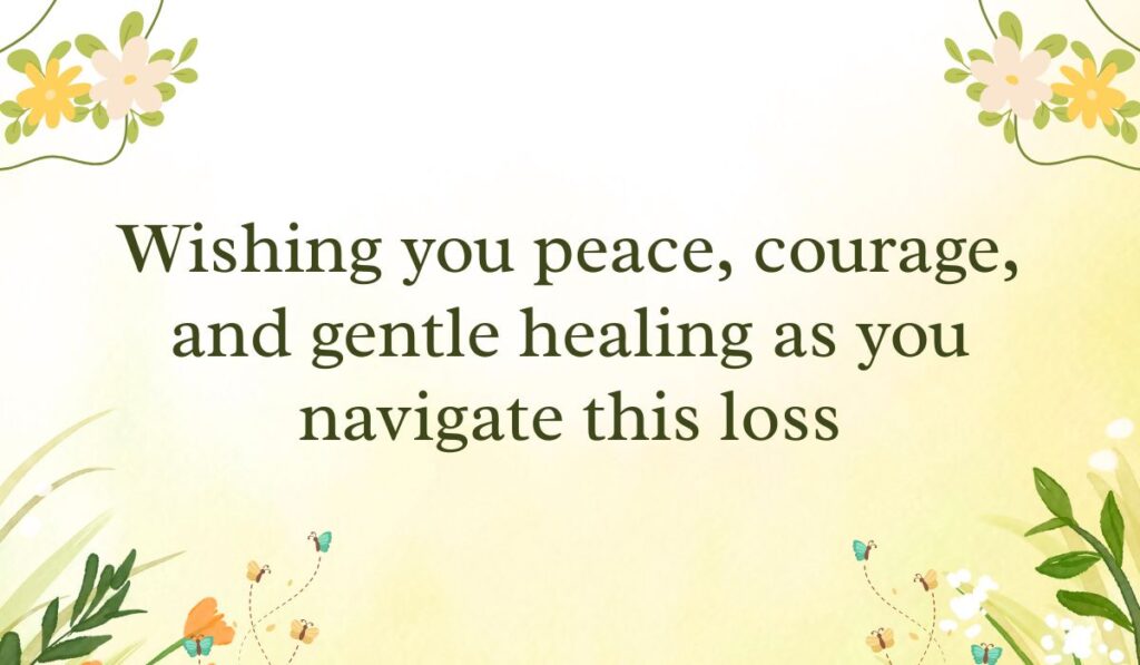 Soft pastel yellow gradient background framed with simple white and yellow flower vine graphics in the corners, spotlighting supportive condolence messages for loss of father: "Wishing you peace, courage, and gentle healing as you navigate this loss".