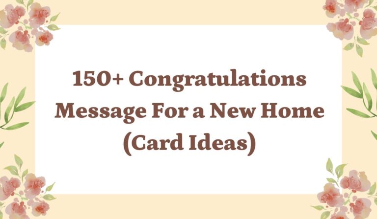 150+ Congratulations Message for a New Home (Card Ideas)
