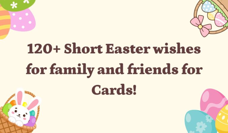 120+ Short Easter Wishes for Family and Friends for Cards!