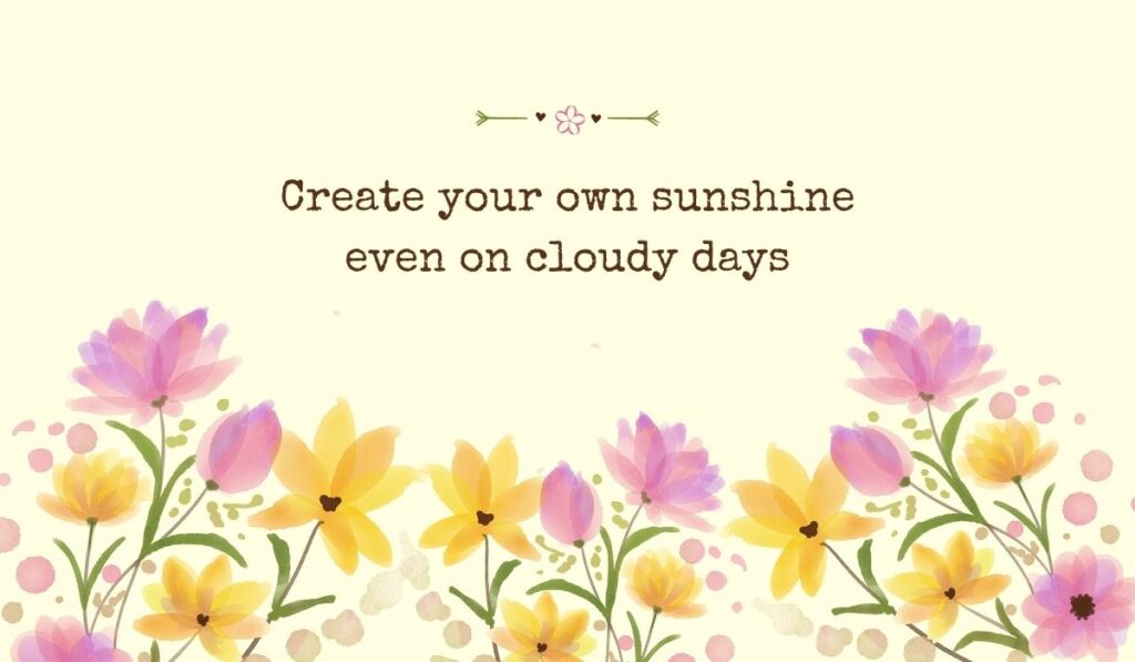 Bright pastel yellow graphic filled across the bottom with a row of delicate watercolor tulips and field flowers, showcasing positive Facebook quotes for cover photo: "Create your own sunshine even on cloudy days".