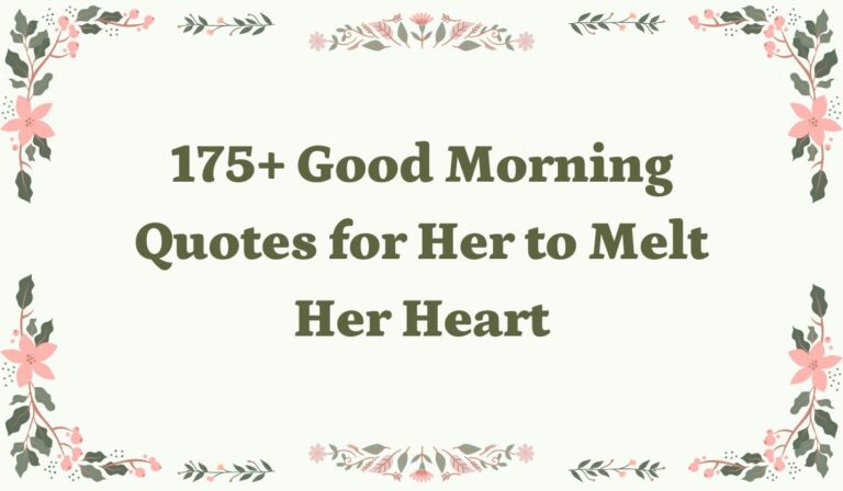 175+ Good Morning Quotes for Her to Melt Her Heart