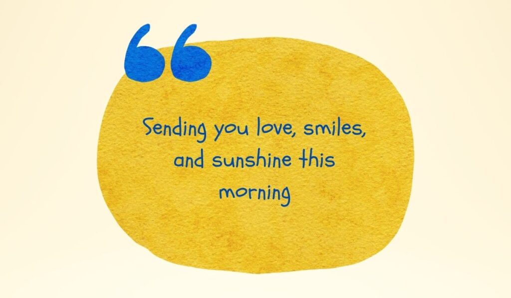 Vibrant textured golden-yellow watercolor circle accented by large painted blue quotation marks at the top left, spotlighting the inspirational quote, "Sending you love, smiles, and sunshine this morning" written in a playful blue font.