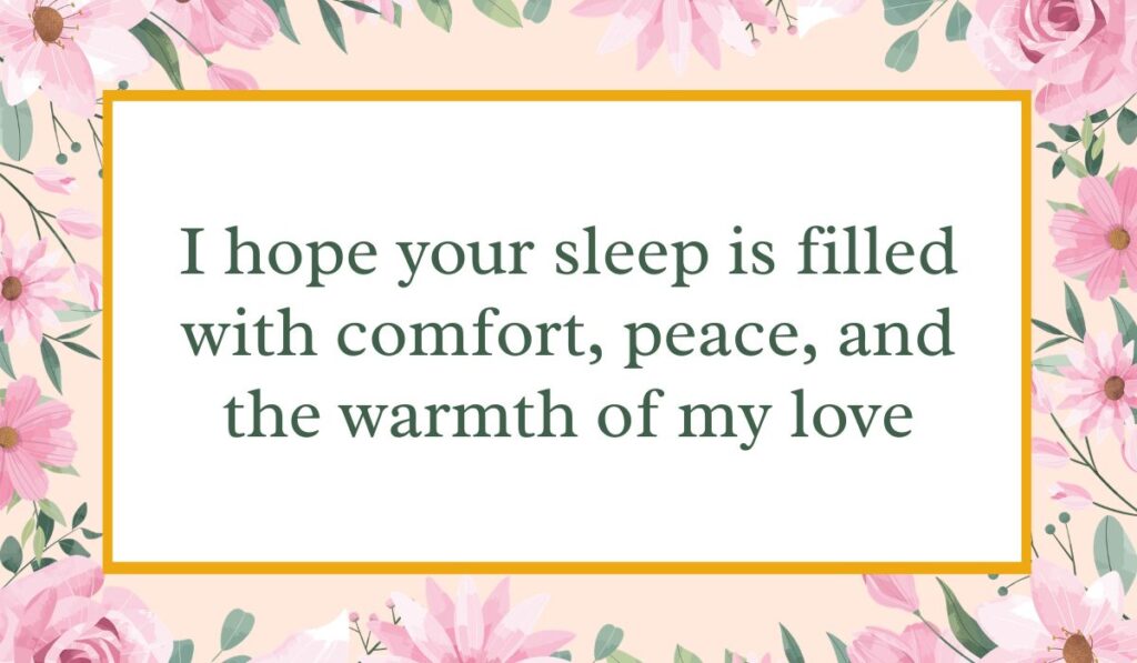 Bright white card enclosed by an elegant border of pink watercolor roses and green leaves with a thin gold inner frame, displaying tender good night text messages for her: "I hope your sleep is filled with comfort, peace, and the warmth of my love".