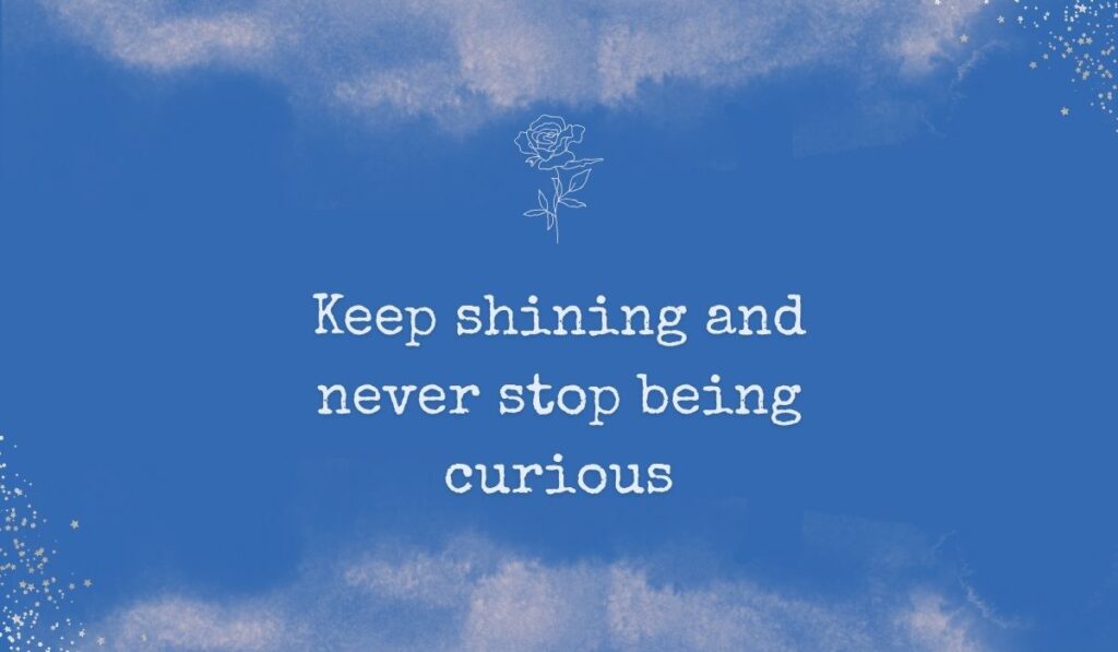 Rich royal blue watercolor background with subtle stardust detailing in the corners and a fine white line-art rose centered at the top, framing handwritten graduation quotes for 5th graders: "Keep shining and never stop being curious".