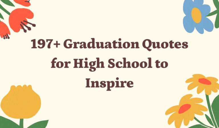 197+ Graduation Quotes for High School to Inspire