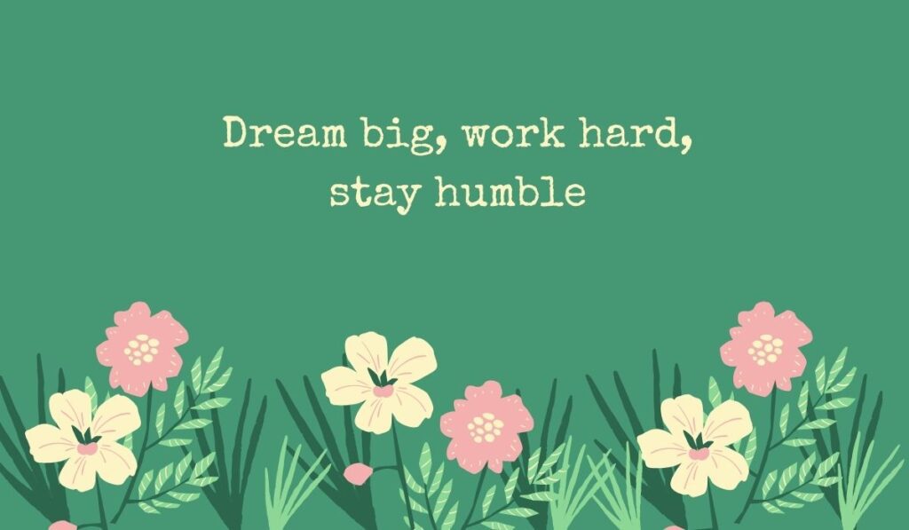 Deep sage green card featuring a row of simple pink and cream wildflowers along the bottom, displaying typed, encouraging graduation quotes for high school: "Dream big, work hard, stay humble".