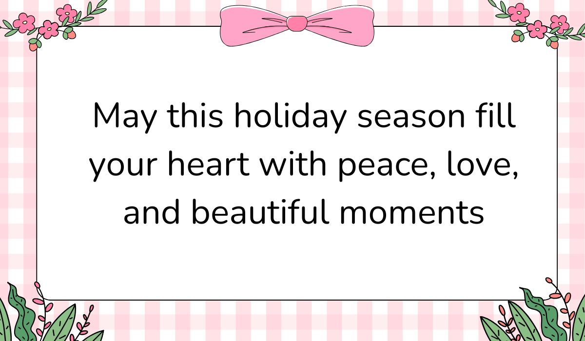 greeting-card-messages-for-holidays (1) Charming white card featuring a pink gingham background pattern and a large pink bow graphic at the top center, displaying greeting card messages for holidays: "May this holiday season fill your heart with peace, love, and beautiful moments".