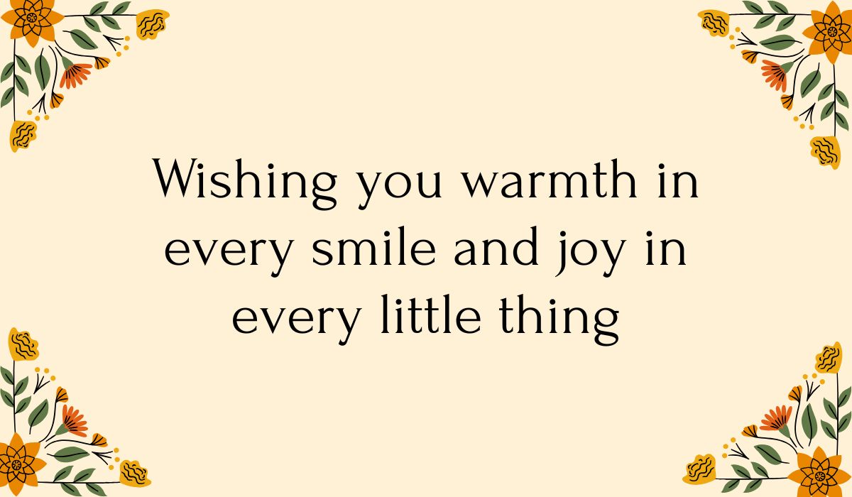 greeting-card-messages-for-holidays (2) Cream-colored card decorated with colorful orange and yellow floral vine illustrations in each corner, featuring warm greeting card messages for holidays: "Wishing you warmth in every smile and joy in every little thing".