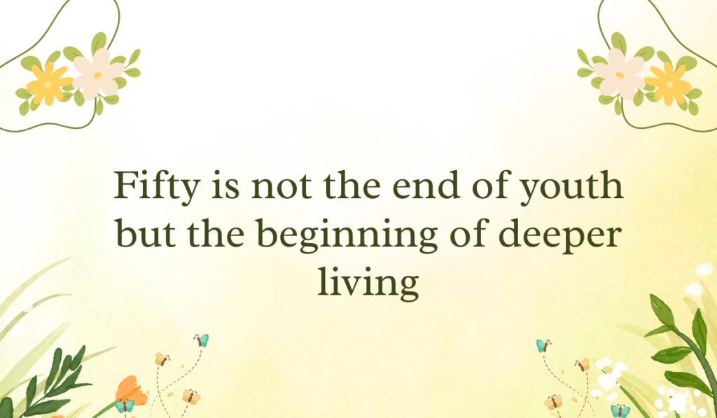 Soft pastel yellow gradient background framed with simple white and yellow flower vine graphics in the corners, spotlighting inspiring happy birthday wishes for 50th birthday: "Fifty is not the end of youth but the beginning of deeper living".