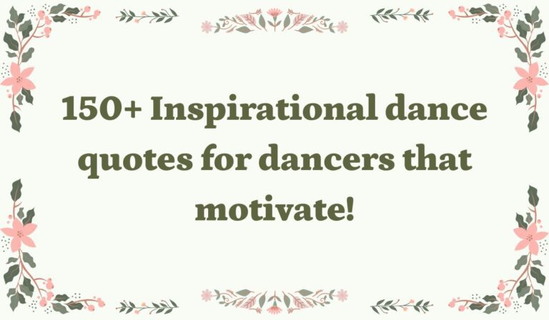 150+ Inspirational dance quotes for dancers that motivate!