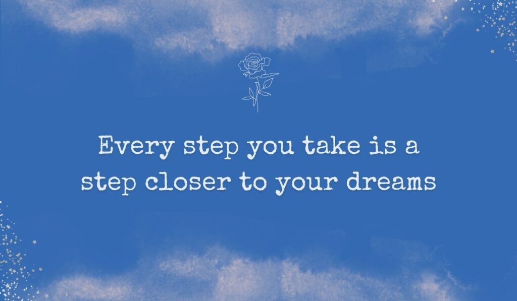 Rich royal blue watercolor background with subtle stardust detailing in the corners and a fine white line-art rose centered at the top, framing encouraging inspirational dance quotes for dancers: "Every step you take is a step closer to your dreams".