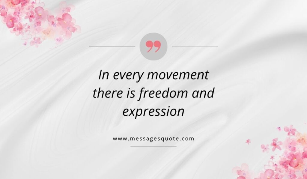 Luxurious draped white silk texture background accented with pink watercolor floral bouquets in the corners, showcasing a clean pink quotation icon above inspirational dance quotes for dancers that read, "In every movement there is freedom and expression" with the URL www.messagesquote.com.