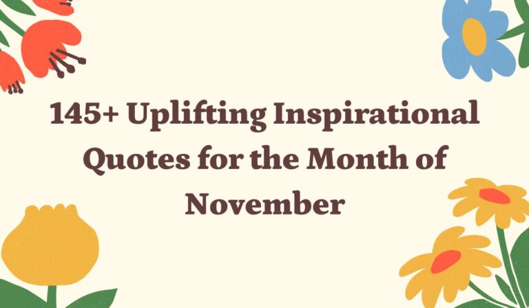 145+ Uplifting Inspirational Quotes for the Month of November
