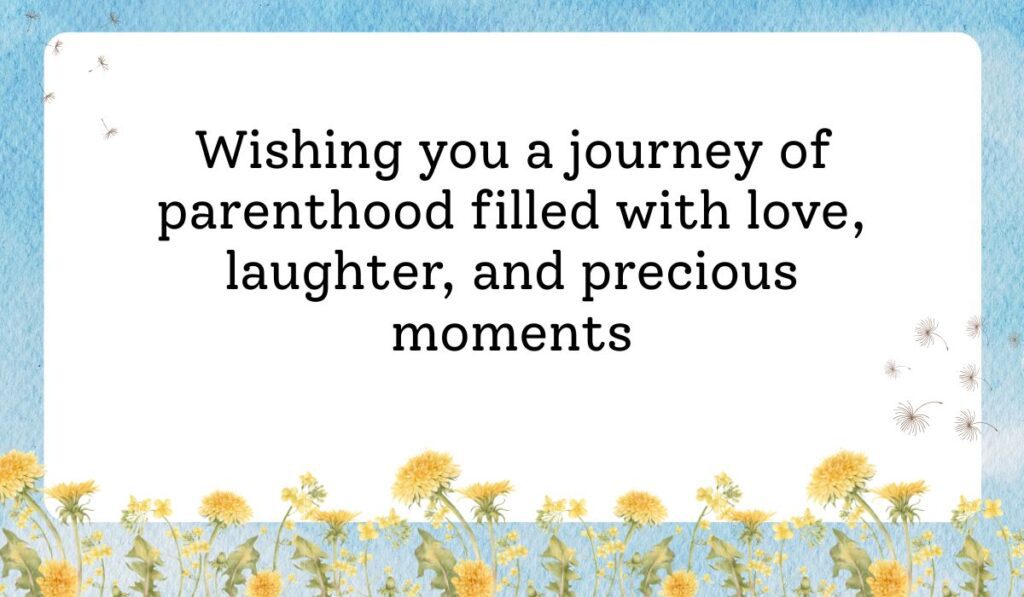Clean white card framed by a vibrant light blue sky texture background with delicate dandelion flowers along the bottom border, showcasing encouraging messages for baby shower card: "Wishing you a journey of parenthood filled with love, laughter, and precious moments".