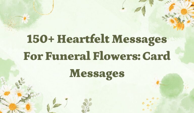 150+ Heartfelt Messages for Funeral Flowers: Card Messages