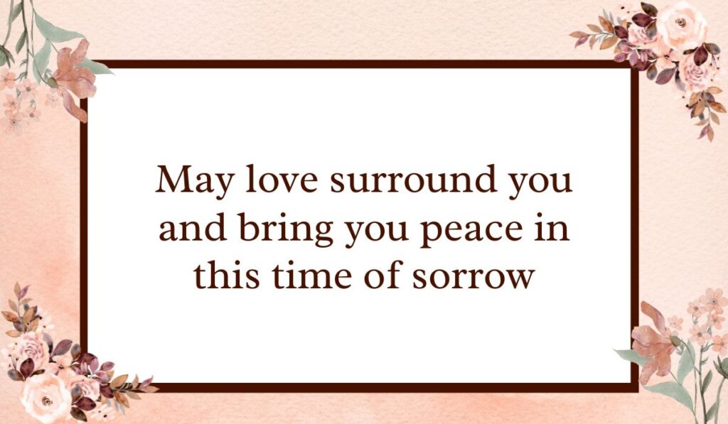 Classic white rectangular card with a dark brown border set against a textured peach watercolor background with floral accents, highlighting tender messages for funeral flowers: "May love surround you and bring you peace in this time of sorrow".