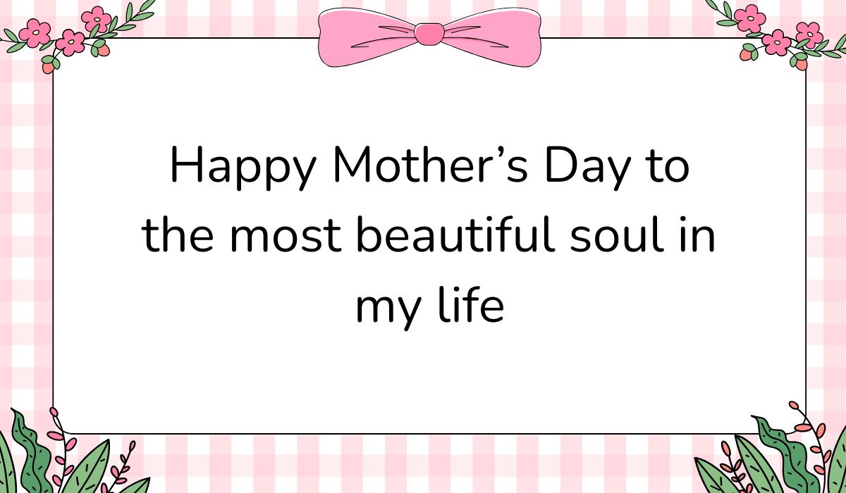 Charming white card featuring a pink gingham background pattern and a large pink bow graphic at the top center, displaying messages for mother on mother's day: "Happy Mother's Day to the most beautiful soul in my life".