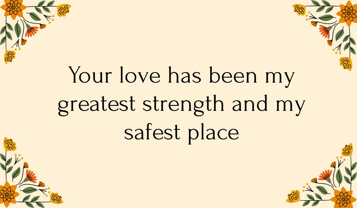 Cream-colored card decorated with colorful orange and yellow floral vine illustrations in each corner, featuring warm messages for mother on mother's day: "Your love has been my greatest strength and my safest place".