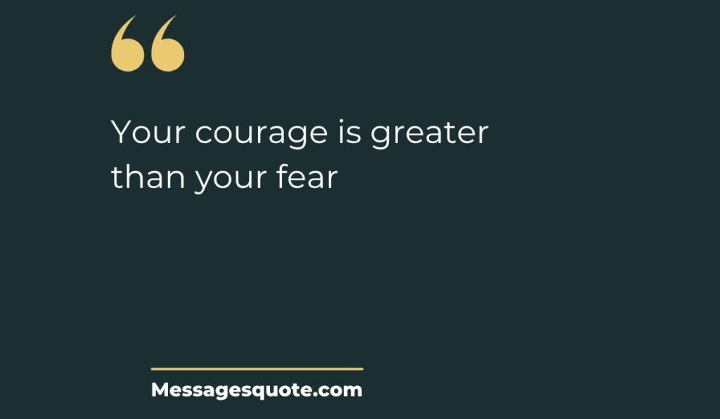 Minimalist dark slate card with prominent gold quotation marks at the top left and a gold underline at the bottom, spotlighting encouraging motivational quotes for cancer patients: "Your courage is greater than your fear" above the website name Messagesquote.com.