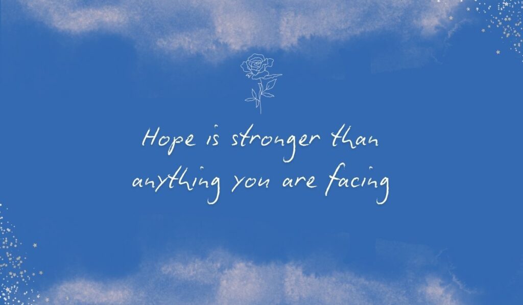 Rich royal blue watercolor background with subtle stardust details in the corners and a fine white line-art rose centered at the top, framing elegant handwritten motivational quotes for cancer patients: "Hope is stronger than anything you are facing".