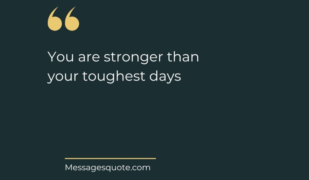 Minimalist dark slate background card with prominent gold quotation marks at the top left, spotlighting reassuring positive quotes for mental health: "You are stronger than your toughest days" above the website name Messagesquote.com.