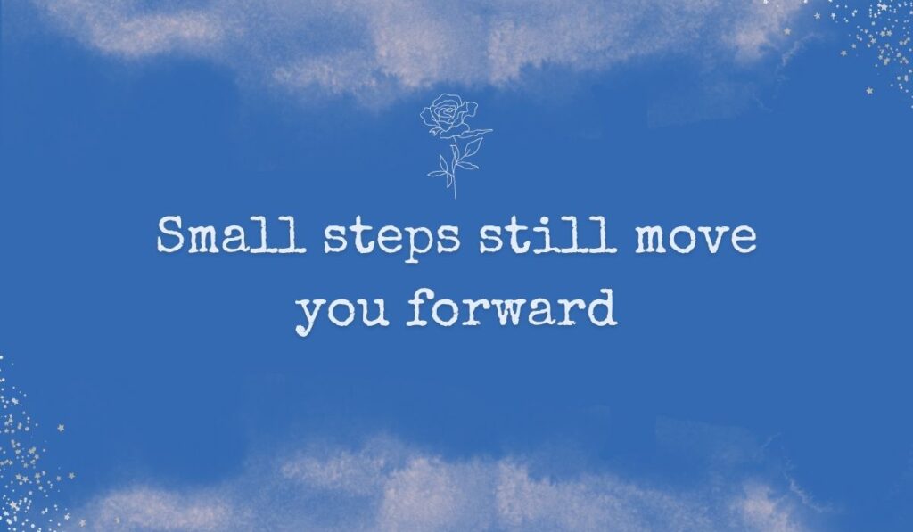 Rich royal blue watercolor background with subtle stardust detailing in the corners and a fine white line-art rose centered at the top, framing handwritten positive quotes for mental health: "Small steps still move you forward".