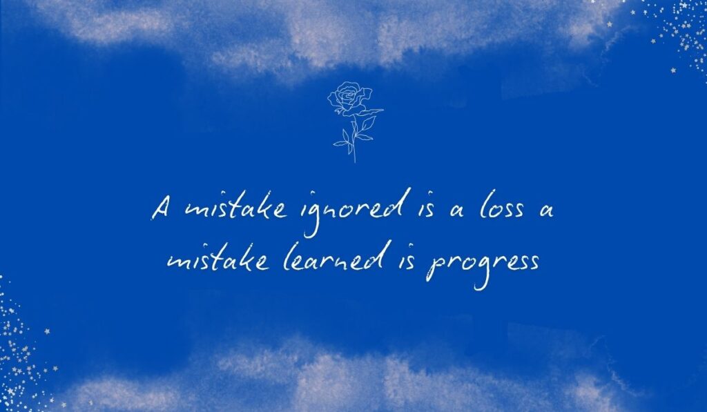 Rich royal blue watercolor texture background with subtle gold stars and a white line-art rose featuring the cursive text, "A mistake ignored is a loss; a mistake learned is progress"