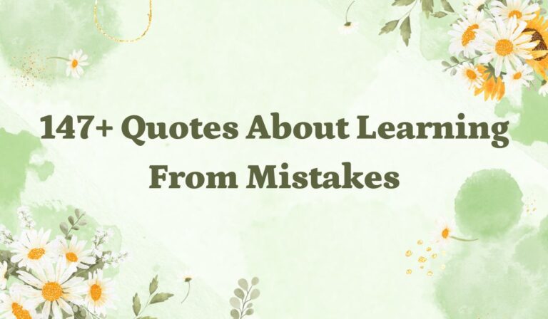 147+ Quotes About Learning From Mistakes