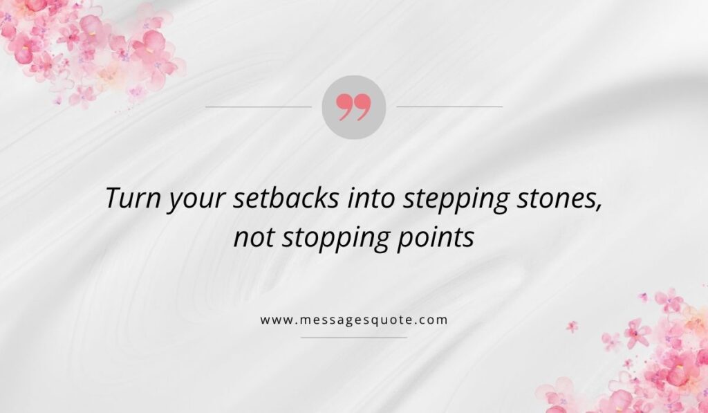 Luxurious draped white silk background with soft pink floral corners and a pink quotation mark icon emphasizing the line, "Turn your setbacks into stepping stones, not stopping points" above www.messagesquote.com.