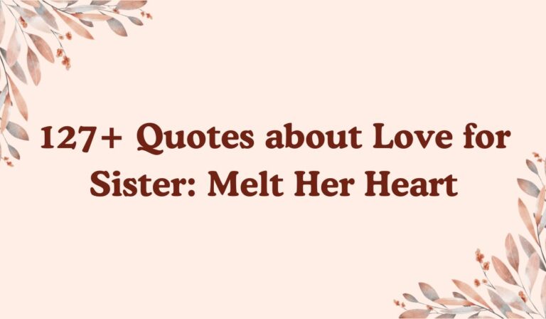 127+ Quotes about Love for Sister: Melt Her Heart