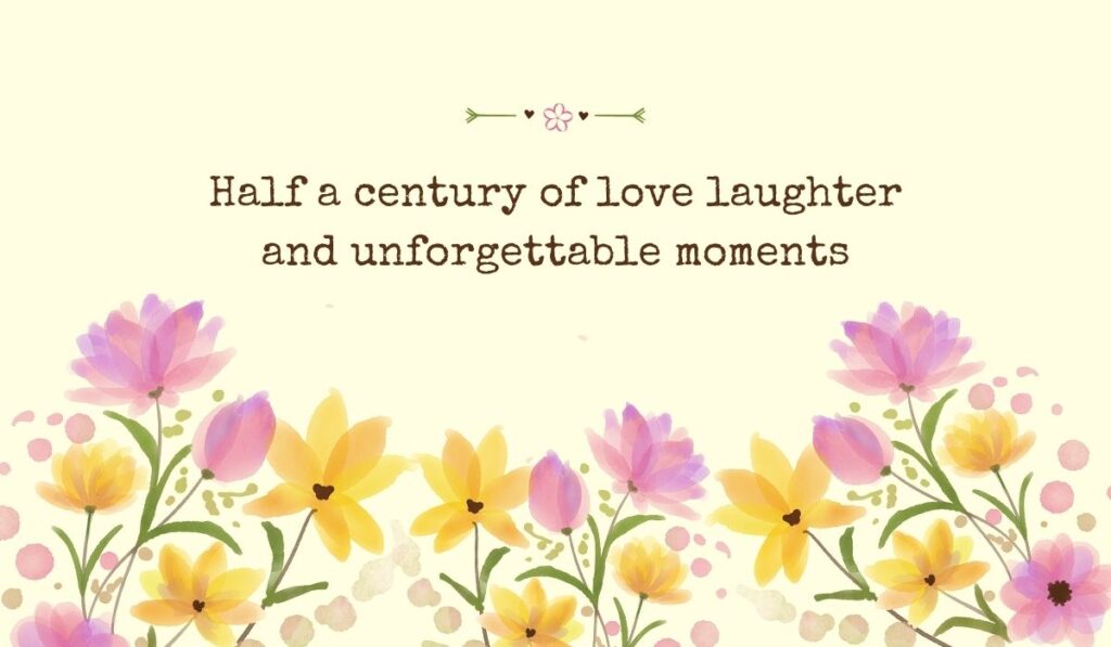 Bright pastel yellow graphic filled across the bottom with a row of delicate watercolor tulips and field flowers, showcasing sweet quotes for 50th birthday for woman: "Half a century of love laughter and unforgettable moments".
