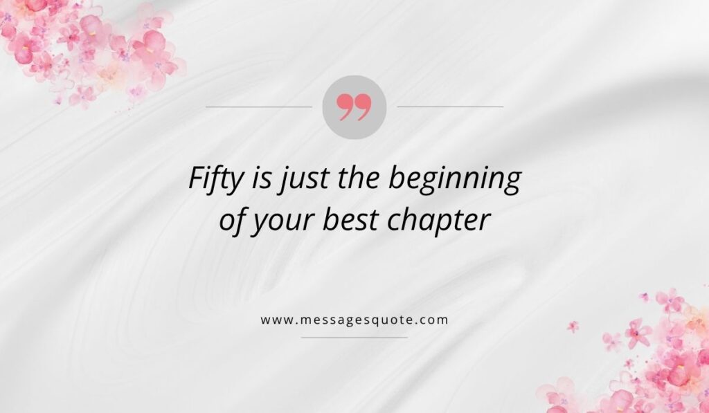 Luxurious draped white silk texture background accented with pink watercolor floral bouquets in the corners, showcasing a clean pink quotation icon above quotes for 50th birthday for woman that read, "Fifty is just the beginning of your best chapter" with the URL www.messagesquote.com.