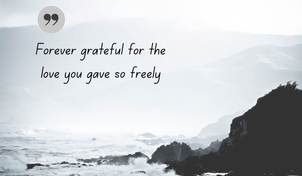 Atmospheric black and white coastal image of crashing ocean waves against rocky cliffs, centered with a dark gray quotation icon framing emotional quotes for a grandma who passed away: "Forever grateful for the love you gave so freely".