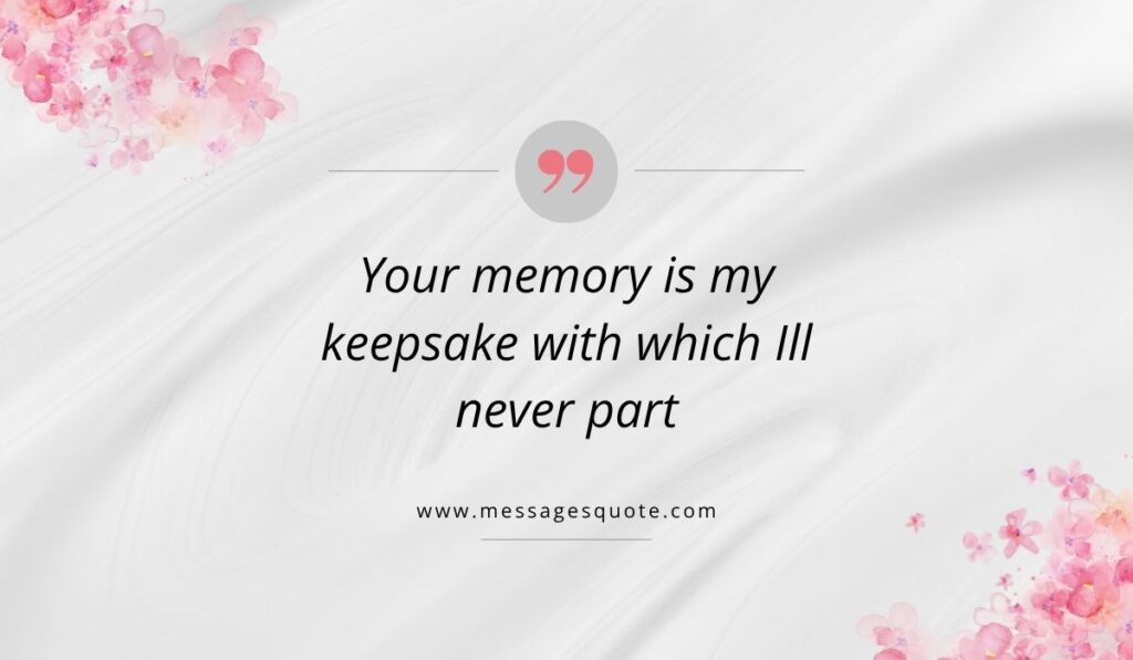 Luxurious draped white silk texture background with pink watercolor floral bouquets, showcasing a clean pink quotation icon above quotes for a grandma who passed away that read, "Your memory is my keepsake with which Ill never part" with the website URL www.messagesquote.com.